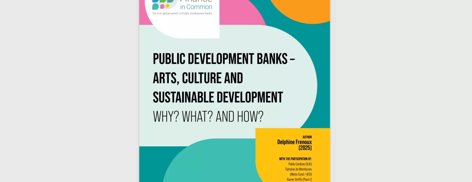 Cover of the report: PUBLIC DEVELOPMENT BANKS – ARTS, CULTURE AND SUSTAINABLE DEVELOPMENT WHY? WHAT? AND HOW?
