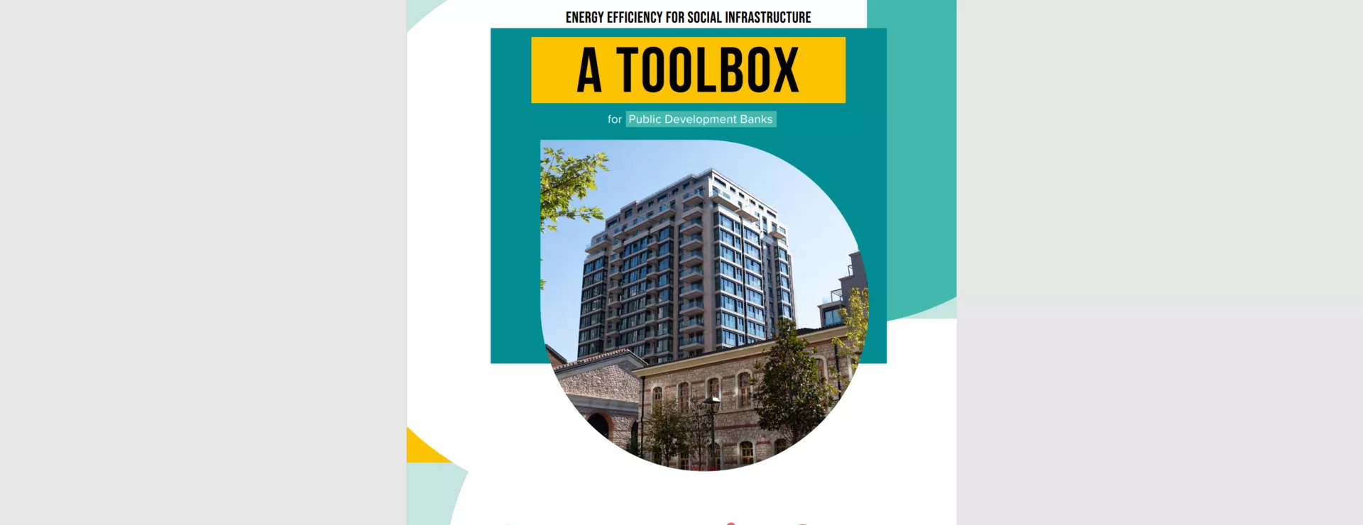 ENERGY EFFICIENCY FOR SOCIAL INFRASTRUCTURE – A TOOLBOX FOR PUBLIC DEVELOPMENT BANKS