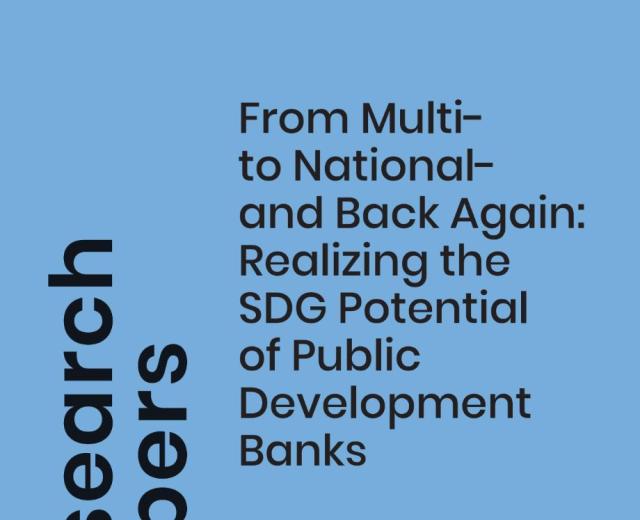 From Multi- to National- and Back Again: Realizing the SDG Potential of Public Development Banks | Research Paper No. 266