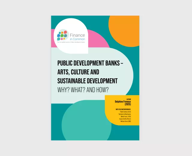 Cover of the report: PUBLIC DEVELOPMENT BANKS – ARTS, CULTURE AND SUSTAINABLE DEVELOPMENT WHY? WHAT? AND HOW?